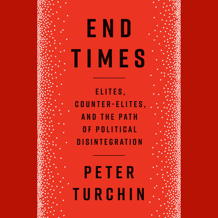 The chronicle of the revolutions foretold? A Review of Peter Turchin's 