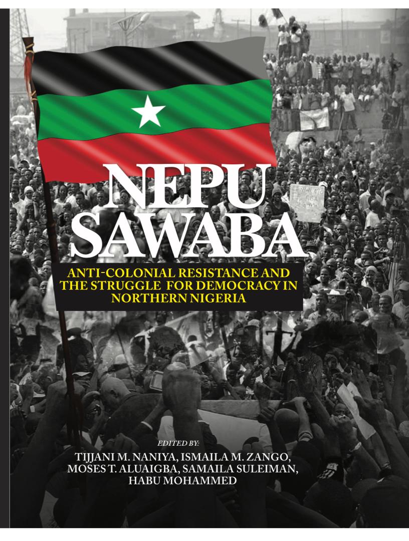 400+ Page Book, 'NEPU Sawaba' for Presentation at Aminu Kano's 41st Anniversary