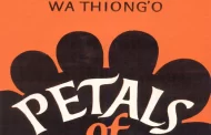The Politics of Resistance and Liberation in Ngugi wa Thiong’o’s 'Petals of Blood' and 'Devil on the Cross'