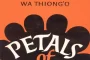 The Politics of Resistance and Liberation in Ngugi wa Thiong’o’s 'Petals of Blood' and 'Devil on the Cross'