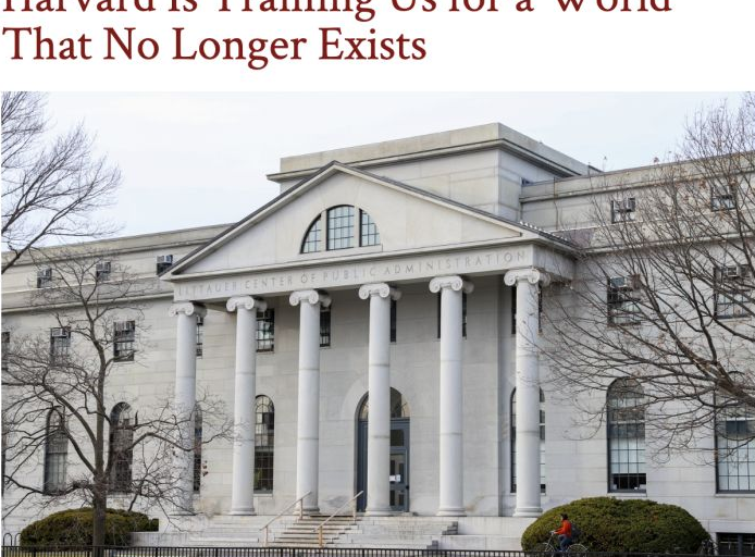 Harvard Is Training Us for a World That No Longer Exists