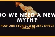 Why Myths Can Save Humanity